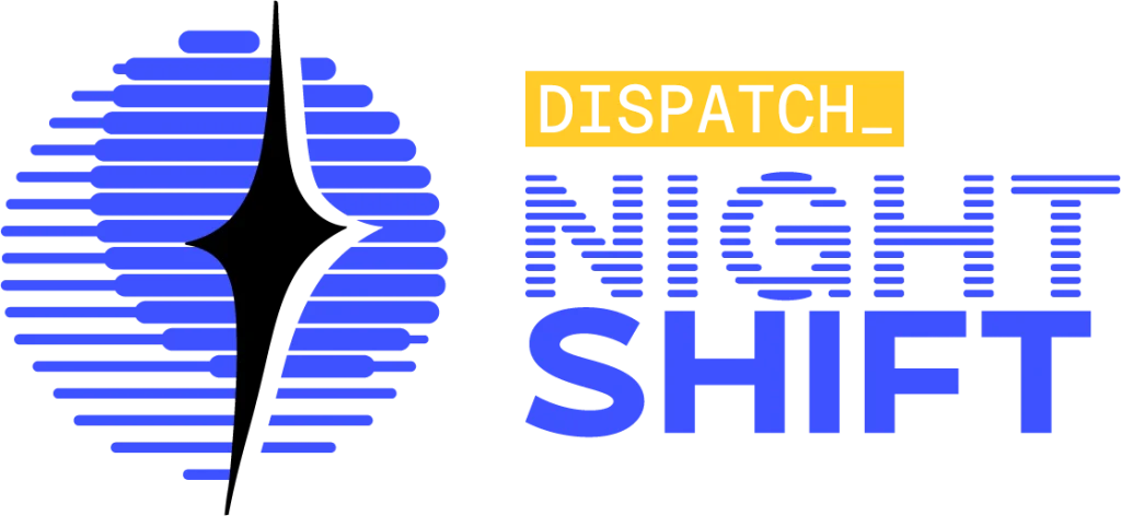 dispatch nigh shift